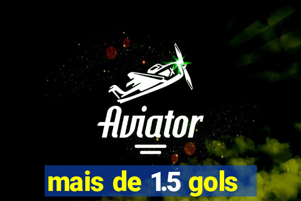 mais de 1.5 gols